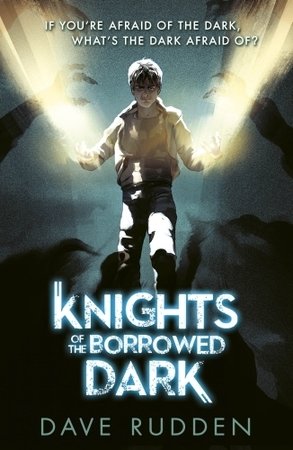 Knights of the Borrowed Dark (Knights of the Borrowed Dark Book 1)