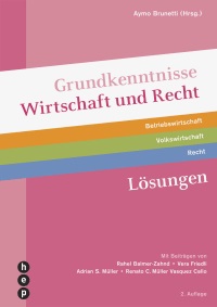 Grundkenntnisse Wirtschaft und Recht Lösungen (eLehrmittel)