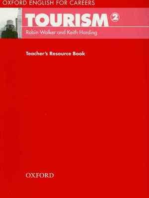 Oxford English for Careers: Tourism 2: Teacher's Resource Book Bd. 02 - Oxford English for Careers