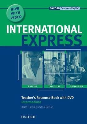 International Express: Intermediate: Teacher's Resource Book with DVD Intermediate - International Express. New Edition