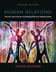 Human Relations: The Art and Science of Building Effective Relationships