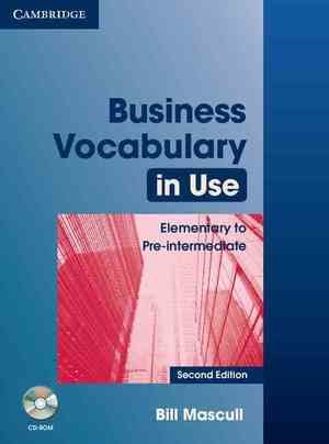 Business Vocabulary in Use: Elementary to Pre-Intermediate with Answers and CD-ROM