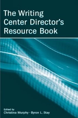 The Writing Center Director's Resource Book