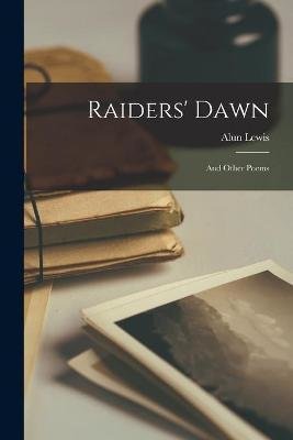 Raiders' Dawn: and Other Poems