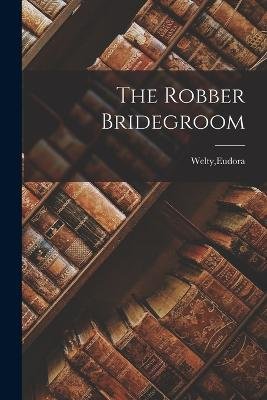 The Robber Bridegroom