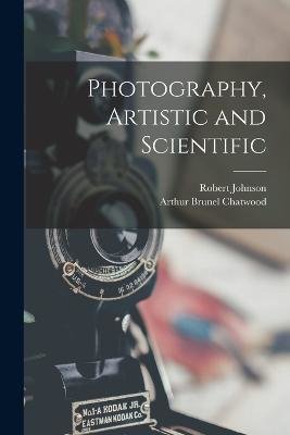 Photography, Artistic and Scientific