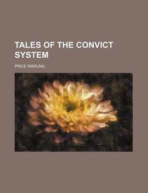 Tales of the Convict System