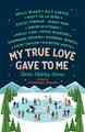 My True Love Gave to Me: Twelve Holiday Stories