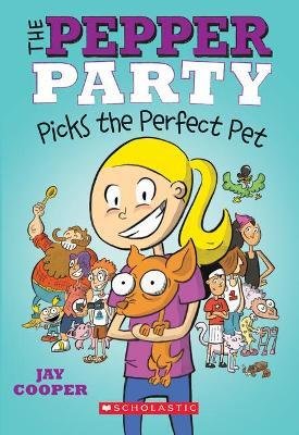 The Pepper Party Picks the Perfect Pet (the Pepper Party #1): Volume 1