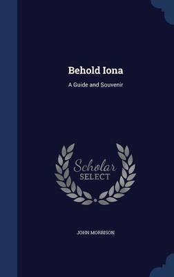 Behold Iona: A Guide and Souvenir