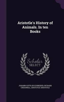 Aristotle's History of Animals. In ten Books