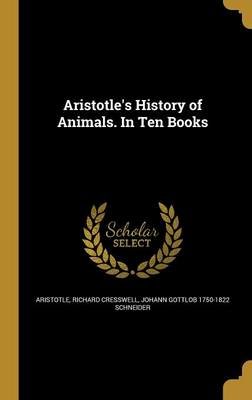 Aristotle's History of Animals. In Ten Books