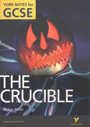 The Crucible: York Notes for GCSE (Grades A*-G)