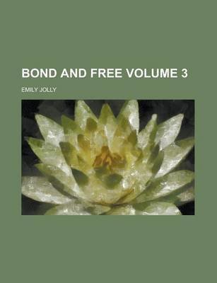 Bond and Free (Volume 3)