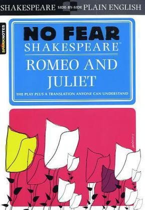 No Fear Shakespeare: Romeo and Juliet