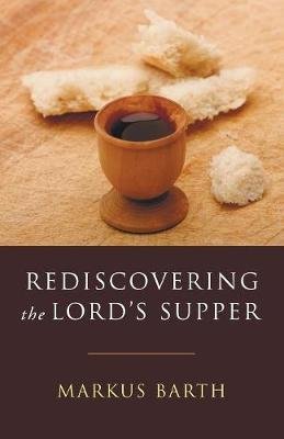 Rediscovering the Lord's Supper