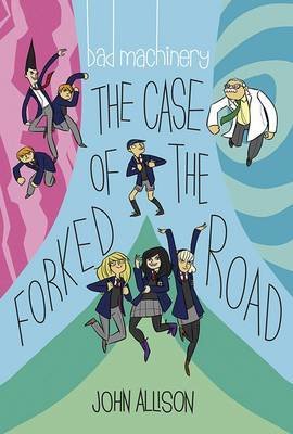 Bad Machinery Volume 7