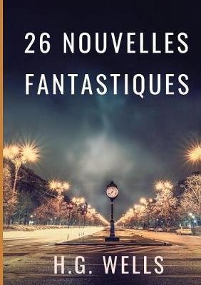 Les nouvelles fantastiques de H.G. WELLS