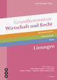 Grundkenntnisse Wirtschaft und Recht, Lösungen (Print inkl. digitales Lehrmittel)