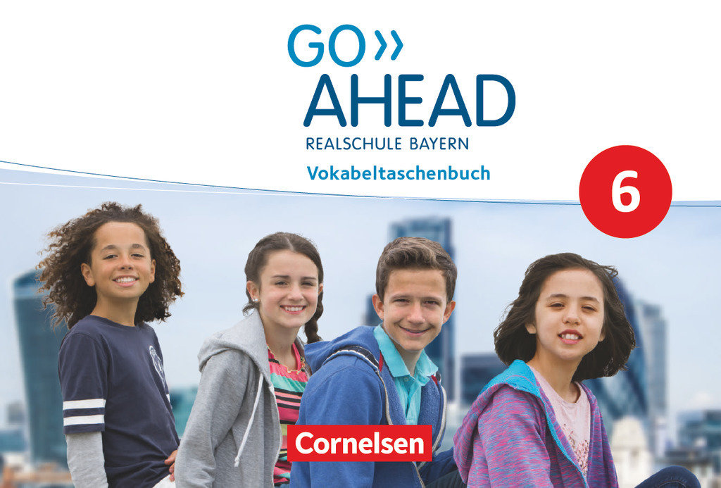 Go Ahead, Realschule Bayern 2017, 6. Jahrgangsstufe, Vokabeltaschenbuch