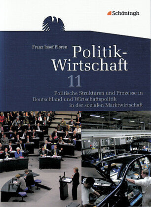 Arbeitsbuch 11. Schuljahr, Für das vierstündige Prüfungsfach - Politik-Wirtschaft, Ausgabe Gymnasiale Oberstufe Niedersachsen