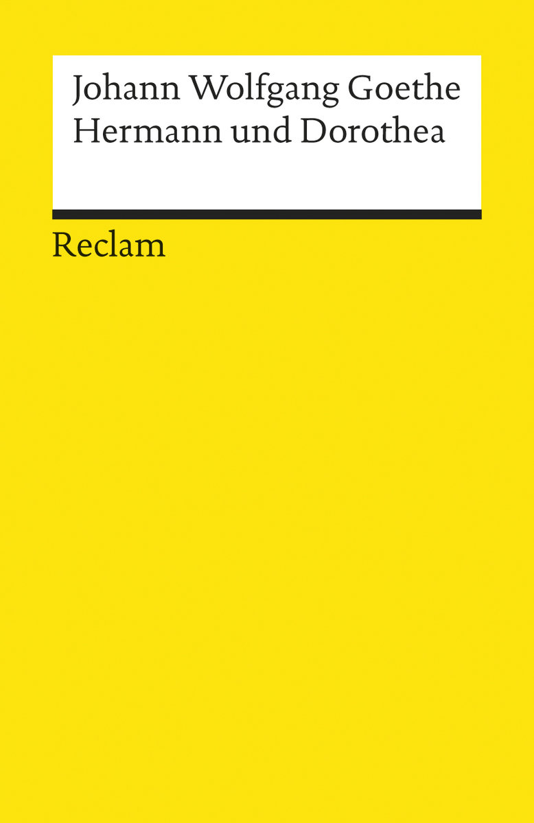 Hermann und Dorothea. Textausgabe mit Anmerkungen/Worterklärungen, Literaturhinweisen und Nachwort