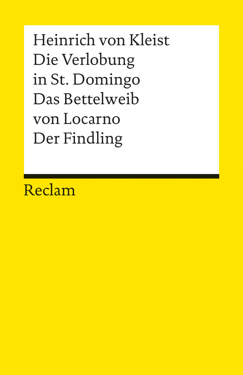 Die Verlobung in St. Domingo. Das Bettelweib von Locarno. Der Findling. Erzählungen. Textausgabe mit Anmerkungen/Worterklärungen