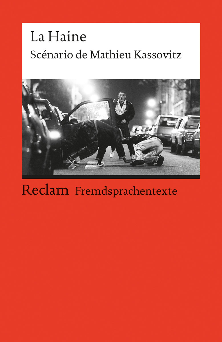 La Haine. Scénario de Mathieu Kassovitz. Französischer Text mit deutschen Worterklärungen. B2 (GER)