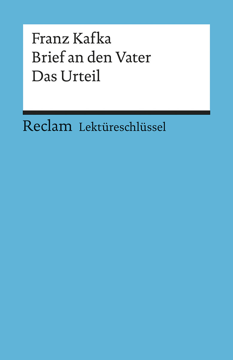 Lektüreschlüssel zu Franz Kafka: Brief an den Vater. Das Urteil