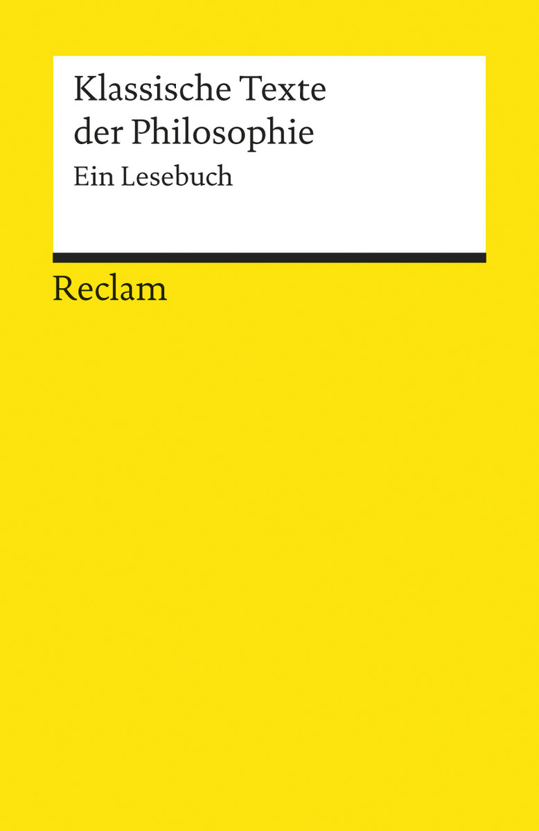 Klassische Texte der Philosophie. Ein Lesebuch