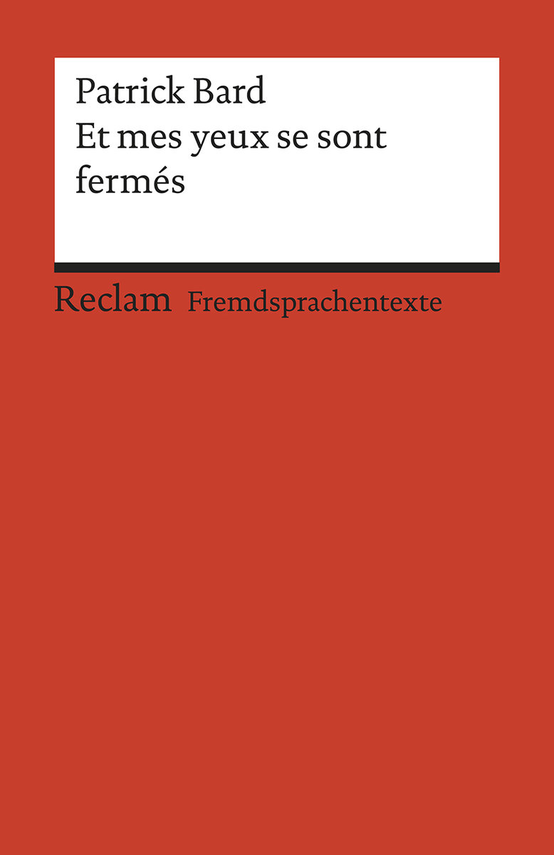 Et mes yeux se sont fermés. Roman. Französischer Text mit deutschen Worterklärungen. B1 (GER)