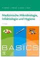 BASICS Medizinische Mikrobiologie, Hygiene und Infektiologie