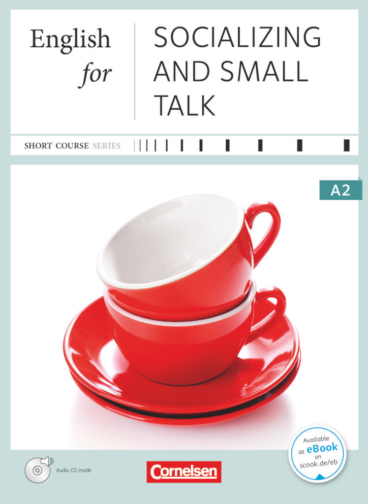 Short Course Series, Englisch im Beruf, Business Skills, A2, English for Socializing and Small Talk, Edition 2016, Coursebook with Audio CD, Incl. E-Book