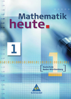 5. Schuljahr - Mathematik heute, Realschule Baden-Württemberg, Neubearbeitung