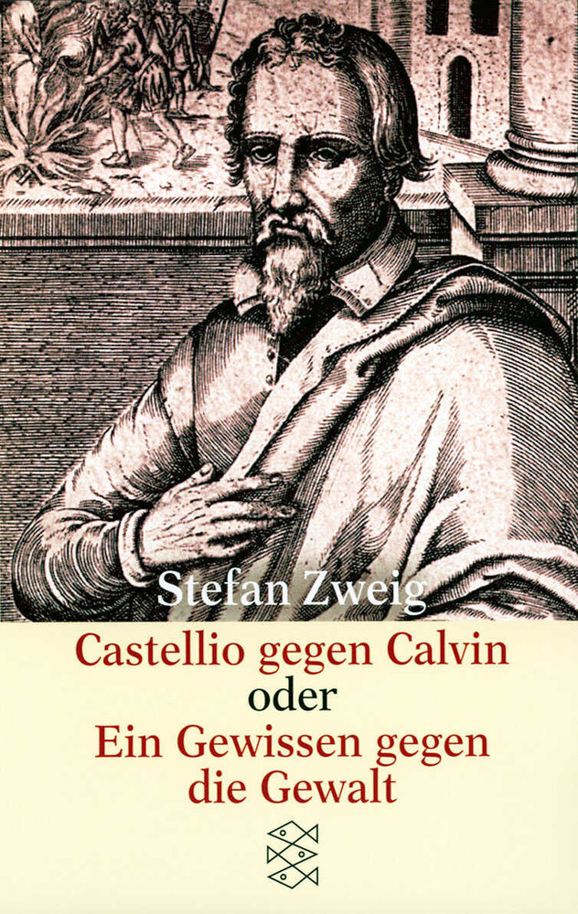 Castellio gegen Calvin oder Ein Gewissen gegen die Gewalt - Gesammelte Werke in Einzelbänden