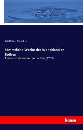 Sämmtliche Werke des Wandsbecker Bothen