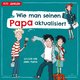 Wie man seinen Papa aktualisiert