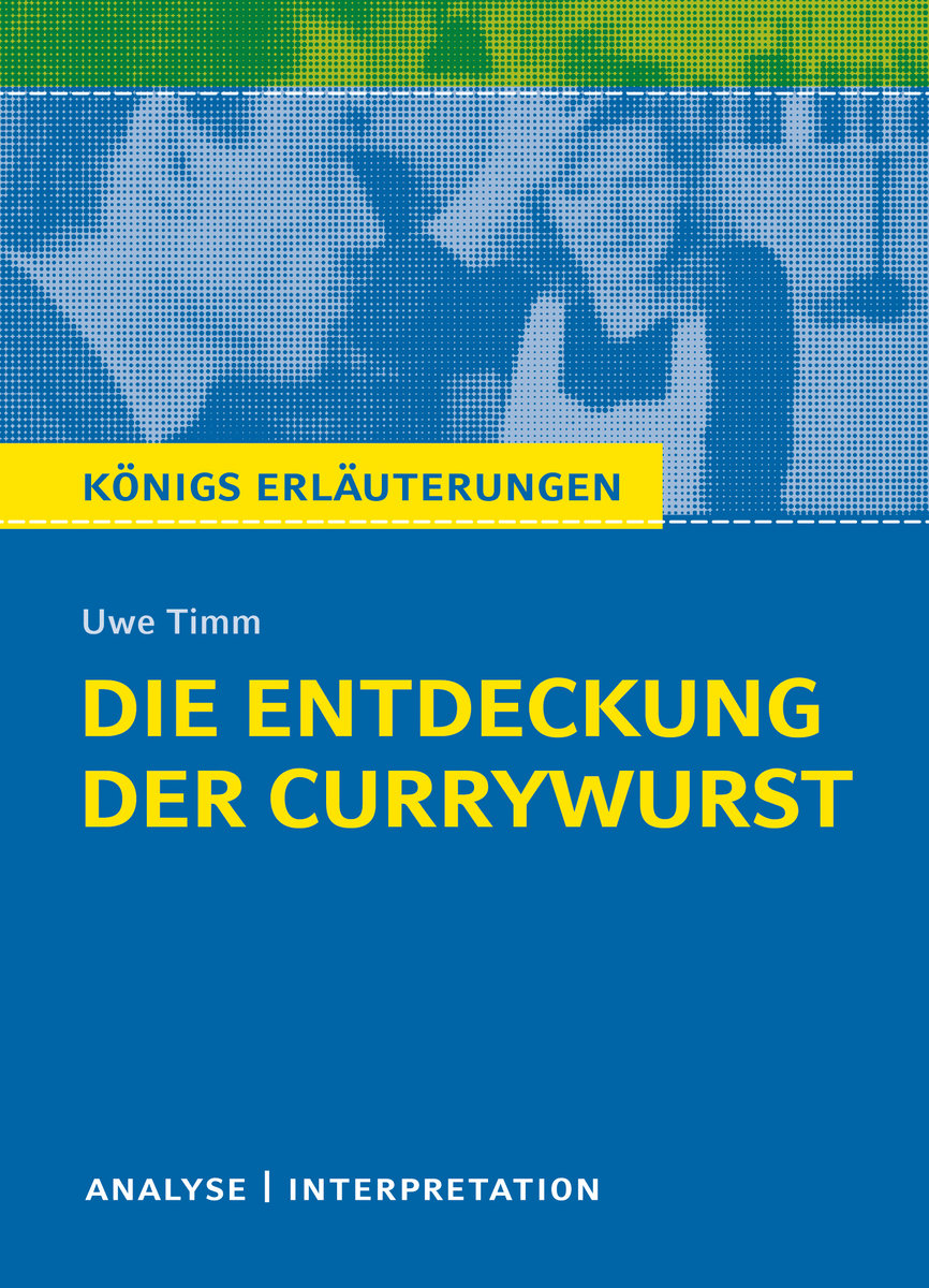 Die Entdeckung der Currywurst von Uwe Timm