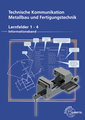 Technische Kommunikation Metallbau und Fertigungstechnik Lernfelder 1-4