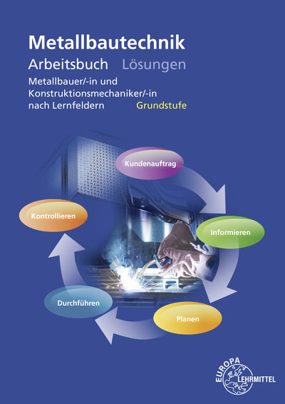 Lösungen zu 17390 Arbeitsbuch Metallbautechnik Grundstufe