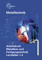 Arbeitsbuch Metallbau und Fertigungstechnik Lernfelder 1-4