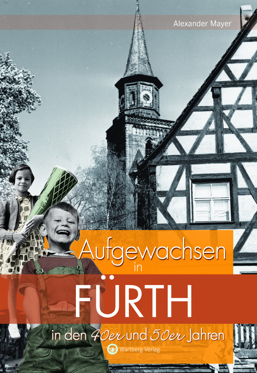 Aufgewachsen in Fürth in den 40er und 50er Jahren