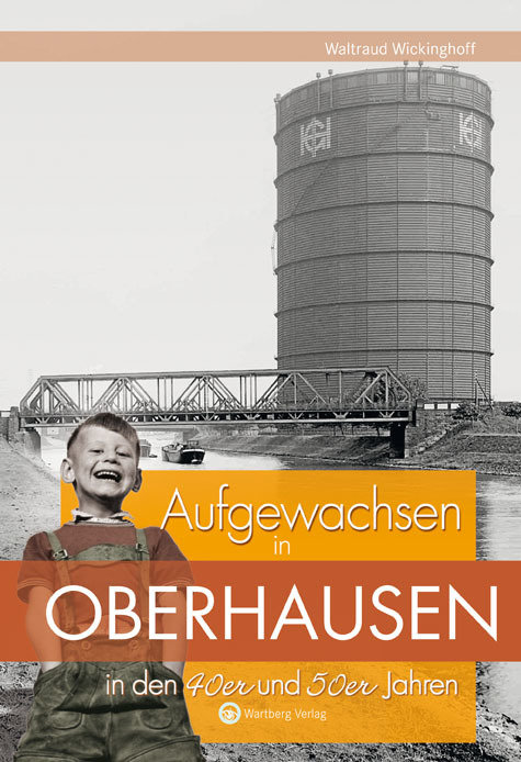 Aufgewachsen in Oberhausen in den 40er und 50er Jahren