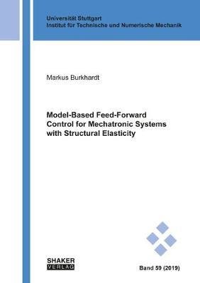 Model-Based Feed-Forward Control for Mechatronic Systems with Structural Elastic