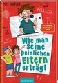 Wie man seine peinlichen Eltern erträgt (Eltern 2)