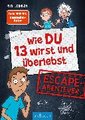 Wie DU 13 wirst und überlebst - Escape-Abenteuer