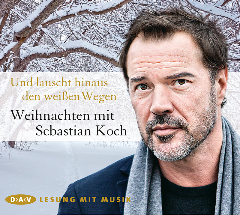 Und lauscht hinaus den weißen Wegen. Weihnachten mit Sebastian Koch