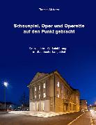 Schauspiel, Oper und Operette auf den Punkt gebracht