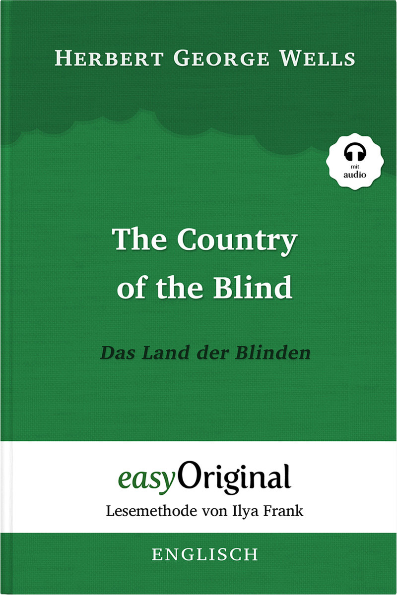 The Country of the Blind / Das Land der Blinden (Buch + Audio-CD) - Lesemethode von Ilya Frank - Zweisprachige Ausgabe Englisch-Deutsch